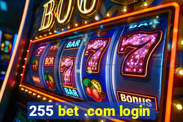 255 bet .com login